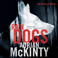 Adrian McKinty - Rain Dogs: A Detective Sean Duffy Novel artwork