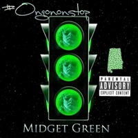 #Ongononstop - Midget Green