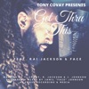 Get Thru This (feat. Rai Jackson & Face) - Single