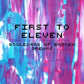Boulevard of Broken Dreams First to Eleven