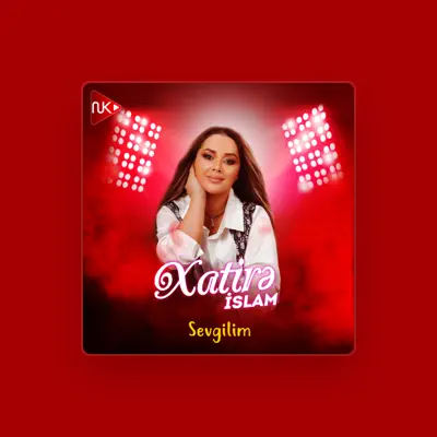 Listen to Xatirə İslam, watch music videos, read bio, see tour dates & more!