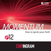 Momentum - How to Ignite Your Faith (R12) - Chip Ingram