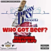 Bugsy Streetz;Sinbad 1Life - Who Got Beef?