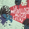 La maravillosa música latina