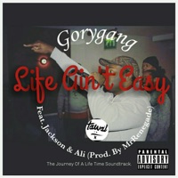 Life Ain't Easy (feat. Jackson & Ali) - Single - Gorygang