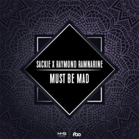 Must Be Mad (feat. Sackie & Raymond Ramnarine) - Single - N.M.G Music