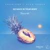 Go Back In Your Body (Tropical Edit) - Charleon & Vice Vrsa