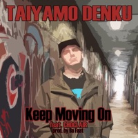 Keep Moving on (feat. Choclair) - Single - Taiyamo Denku
