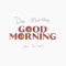 Good Morning (feat. Jay Sean) - Single