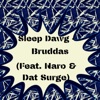 Bruddas (feat. Naro G & Dat Surge) - Single