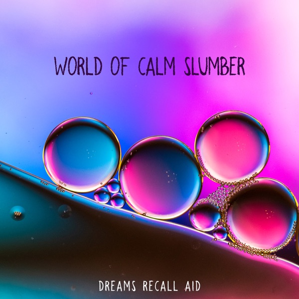 World of Calm Slumber – Dreams Recall Aid