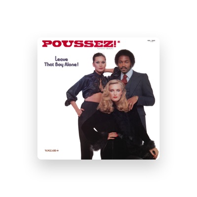 Listen to Poussez!, watch music videos, read bio, see tour dates & more!