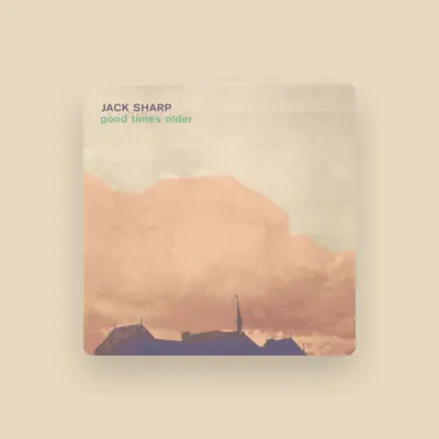 Listen to Jack Sharp, watch music videos, read bio, see tour dates & more!