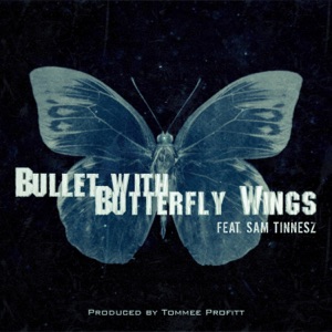 Tommee Profitt Bullet with Butterfly Wings (feat. Sam Tinnesz)