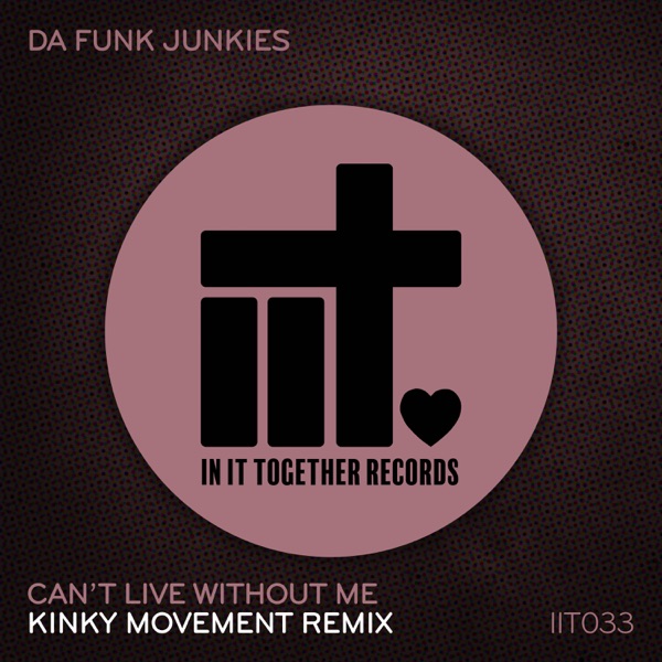 Can't Live Without Me (Kinky Movement Remix) - Single