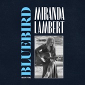 Miranda Lambert - Bluebird