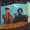 Milky Chance - Mind the Moon artwork