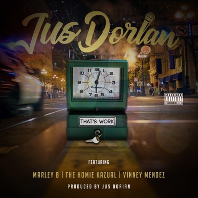 That's Work (feat. The Homie Kazual, Marley B & Vinney Mendez) - Single