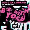 MOTi, GLN & Mark Vox - Be With You