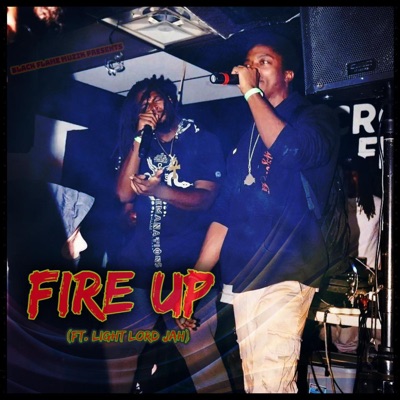 FIRE UP (feat. Light Lord Jah) - Single
