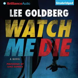 Watch Me Die: A Novel (Unabridged)