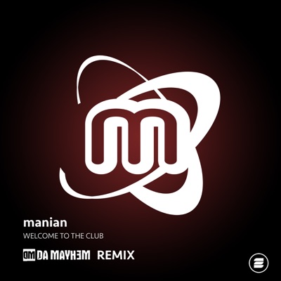 Welcome to the Club (Da Mayh3m Remix) - Manian | Shazam