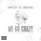 We Go Crazy (feat. K.E & Drew Beez) - Yung Lott lyrics
