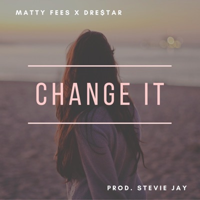 Change It (feat. Dre$tar) - Single