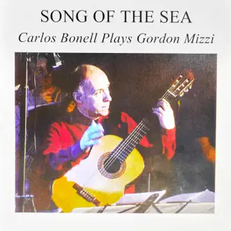 SONG of the SEA Carlos Bonell Plays Gordon Mizzi by Carlos Bonell album reviews, ratings, credits