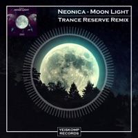 Moon Light (Trance Reserve Remix) - Single - Neonica & Trance Reserve