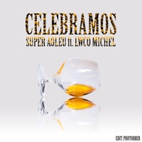 Celebramos (feat. Lwco Michel) - Single - Super Aoleu