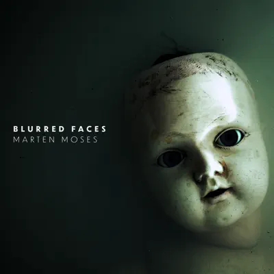 Marten Mosesの「Blurred Faces」を聴こう。