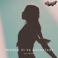 Trodde vi va Rockstars (feat. NEIMY) - Single - Amarill