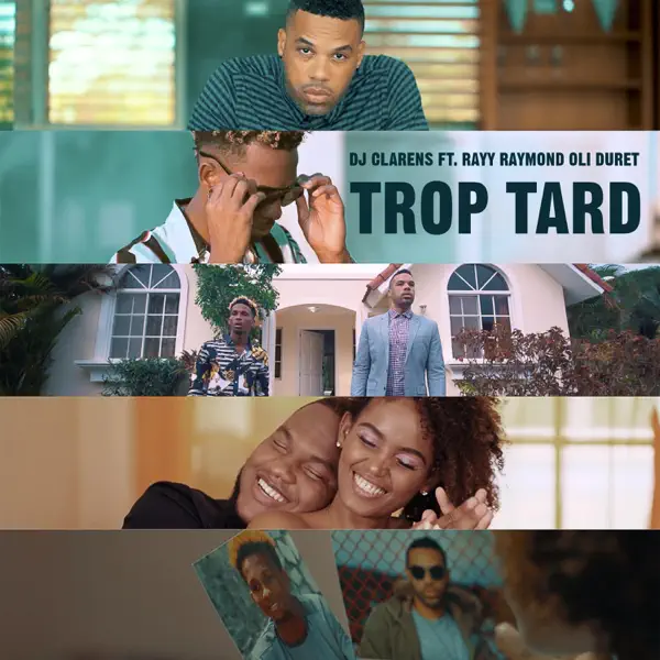 Trop Tard (feat. Rayy Raymond & Oli Duret) — DJ Clarens