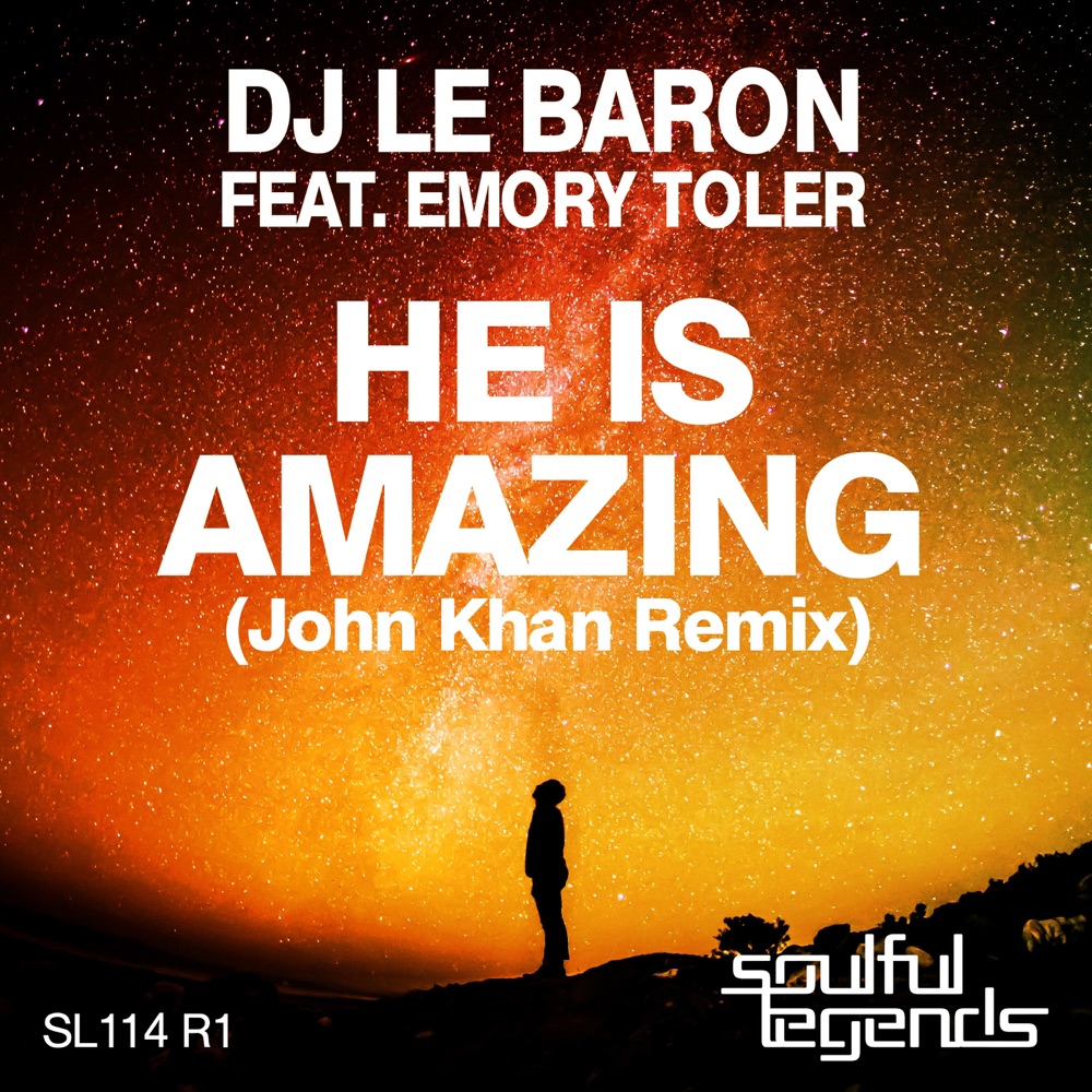 Обложка альбома «He Is Amazing (John Khan Remix) [feat. Emory Toler] - Single» — DJ Le Baron