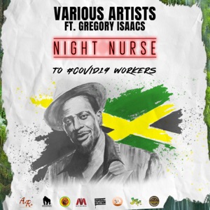 Night Nurse (feat. IZA, Mr. Vegas, Dotta Coppa, Papa Michigan, Glenny, Afrikan Simba, Rocky Dawuni, Kayafyahouse, Kenny Smyth, Darrio, Adonai, Wyre, Megumi Mesaku & Gregory Isaacs) - Single