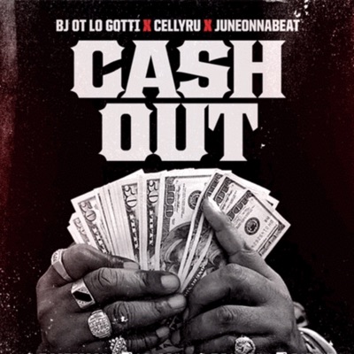 Cash Out (feat. June, Celly Ru & Bj Ot) - Single