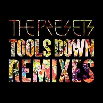 Tools Down (Remixes) - EP - The Presets