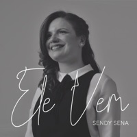 Ele Vem - Single - Sendy Sena