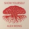 Show Yourself - Alex Wong lyrics