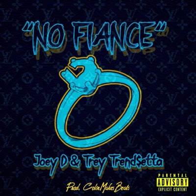 No Fiance (feat. Joey D & Trey Trend$etta) - Single