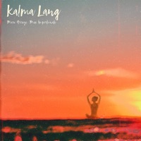 Kalma Lang - Single - Max Importunate & Marc Arroyo