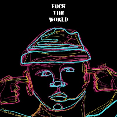 Fuck the World