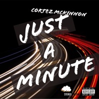 Just a Minute - Single - Cortez McKinnon