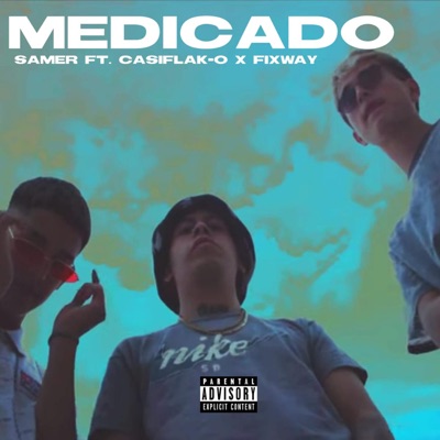 Medicado (feat. Casi Flak-O & Fixway) - Single