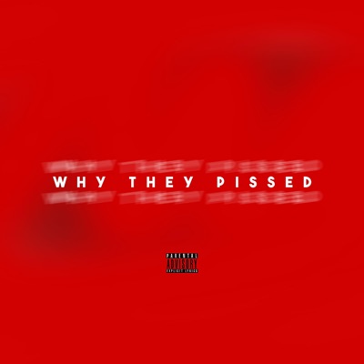 Why They Pissed (feat. TheRealLittoEscobar) - Single