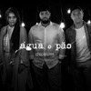 Discípulos - Água e Pão