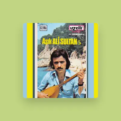 Listen to Aşık Ali Sultan, watch music videos, read bio, see tour dates & more!