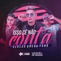 Isso Cê Não Conta (Versão Brega Funk) - Single - MC N10 Isso Cê Não Conta (Versão Brega Funk) - Single - MC N10
