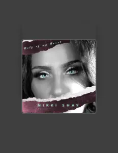 Ascolta Nikki Shay, guarda video musicali, leggi la biografia, vedi le date del tour & altro!